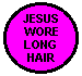 Hippie button: Jesus wore long hair